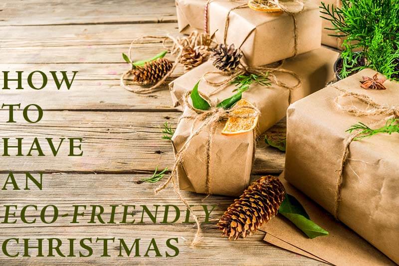 Go Green For The Holidays: How To Have An Eco-Friendly Christmas