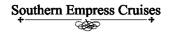 Southern Empress Cruises
