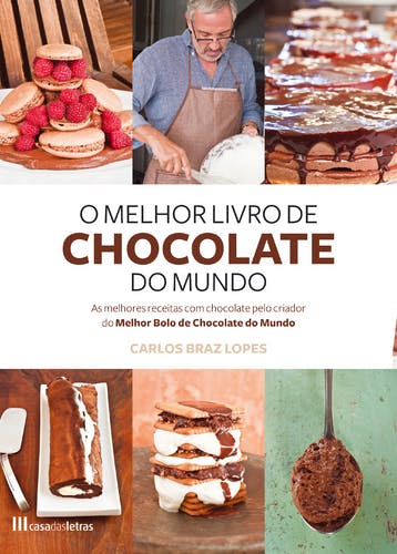 The Best Chocolate Book in the World Carlos Braz Lopes