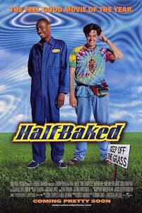 Half Baked movie poster with famous cannasseurs, Dave Chappelle & Jim Breuer