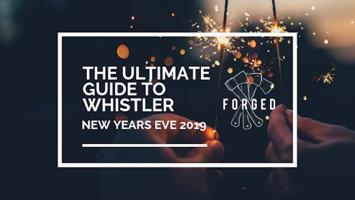 The Ultimate Guide To A Whistler New Years Eve 2019 Forged Axe