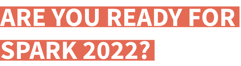Are You Ready For Spark 2022?