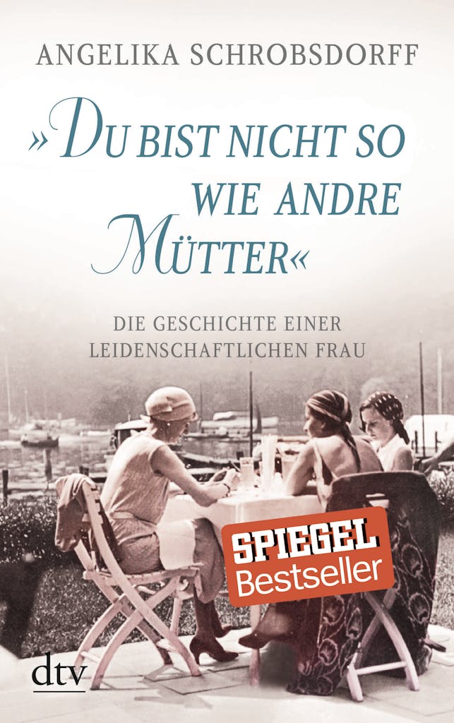 Cover von "Du bist nicht so wie andere Mütter" von Angelika Schrobsdorff