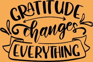 Gratitude changes everything.
