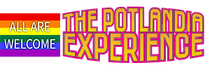 The Potlandia Experience